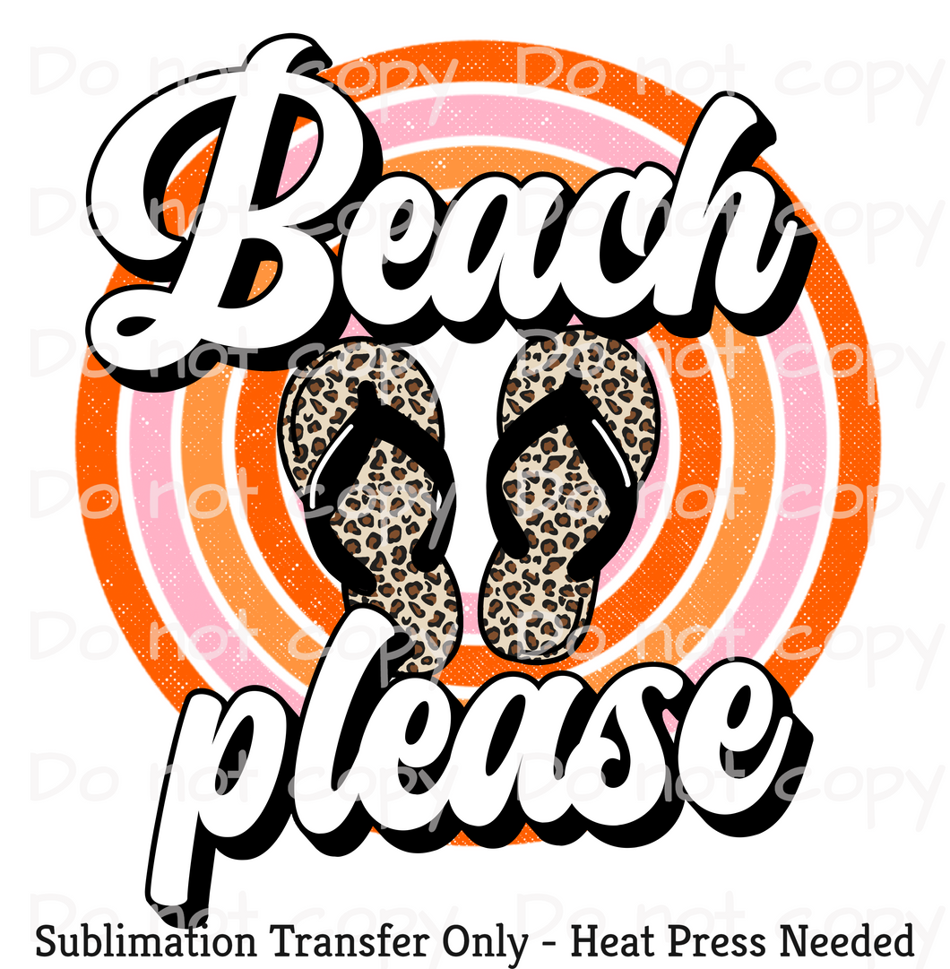 Beach Please Sublimation Transfer